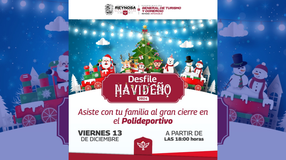 Invita Carlos Peña Ortiz a alegre Desfile Navideño 2024 Reynosa 